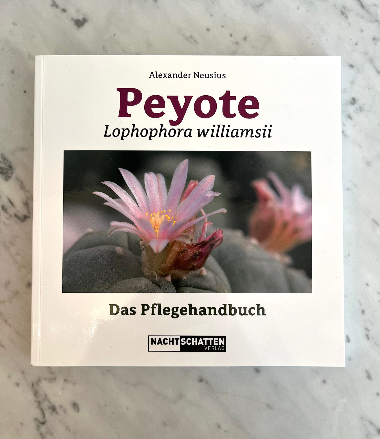 Peyote - Das Pflegehandbuch
