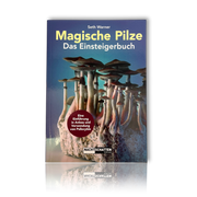 Magische Pilze Das Einsteigerbuch